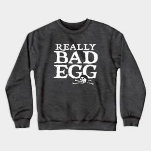 Really Bad Egg Crewneck Sweatshirt